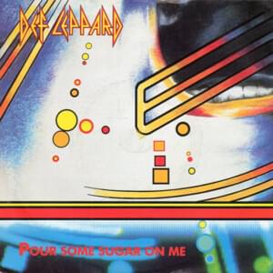 Pour Some Sugar on Me - Def Leppard