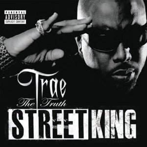 Street King - Trae tha Truth