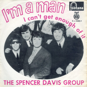 I’m a Man - The Spencer Davis Group