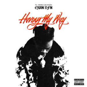 Having My Way - Quin NFN & Derez De'Shon (Ft. Victorya)