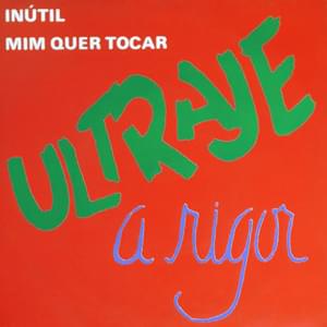 Inútil - Ultraje a Rigor