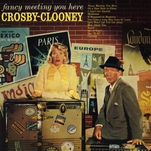 Fancy Meeting You Here - Bing Crosby & Rosemary Clooney