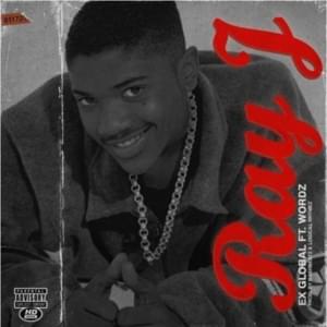 Ray J - Ex Global (Ft. Wordz)