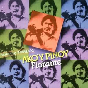 Ako’y Pinoy - Florante