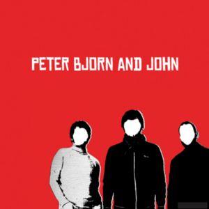 People They Know - Peter Bjorn and John