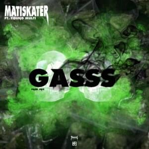 GASSS - ​matiskater (Ft. Young Multi)