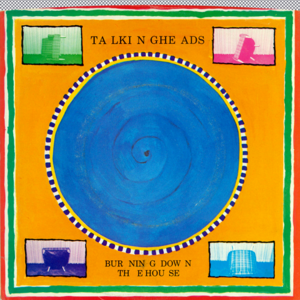 Burning Down the House - Talking Heads