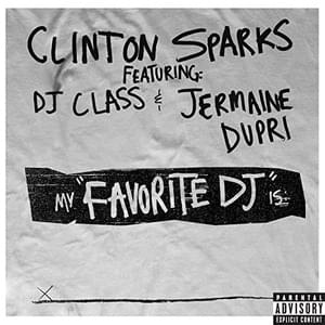 Favorite DJ - Clinton Sparks (Ft. DJ Class & Jermaine Dupri)