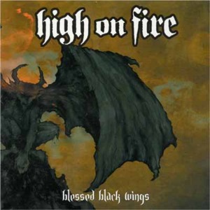 Blessed Black Wings - High on Fire