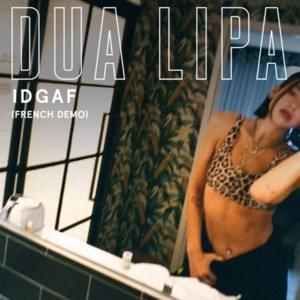 IDGAF (French Demo) - Dua Lipa