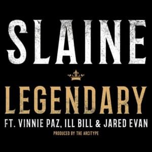 Legendary - Slaine (Ft. ILL BILL, Jared Evan & Vinnie Paz)