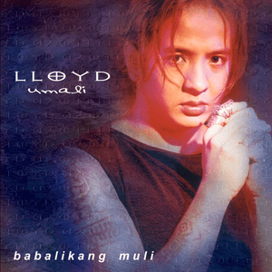 Babalikang Muli - Lloyd Umali (Ft. Carol Banawa)