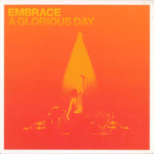 A Glorious Day - Embrace