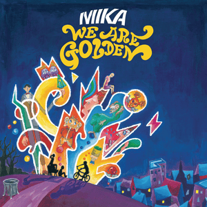 We Are Golden - MIKA