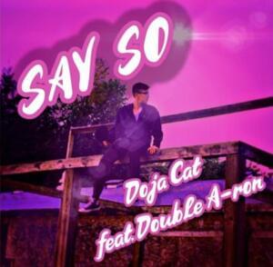 Say So Remix - Double A Ron (Ft. Doja Cat)