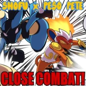 CLOSE COMBAT! - PE$O PETE (Ft. Shofu)