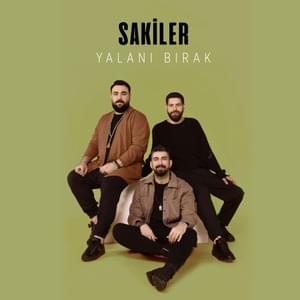 Yalanı Bırak - Sakiler