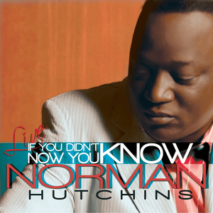 I Know You’re Gonna Make It - Norman Hutchins