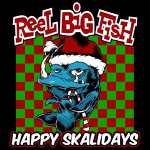 Grandma Got Run Over By A Reindeer - Reel Big Fish