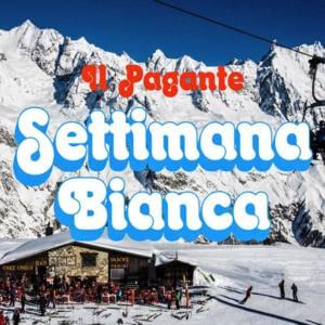 Settimana Bianca - Il Pagante