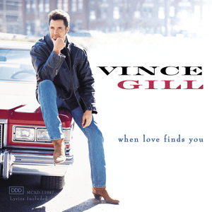 When Love Finds You - Vince Gill