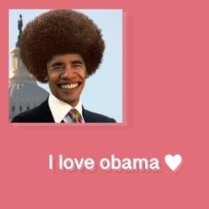 I love obama - Lil fungi