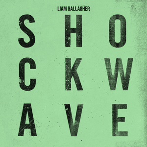 Shockwave - Liam Gallagher