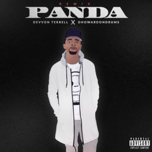 Panda (Remix) - Devvon Terrell (Ft. DHowardondrums)