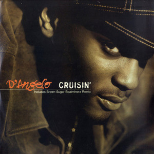 Cruisin’ (Who’s Fooling Who Mix) - D'Angelo