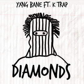 Diamonds - Yxng Bane (Ft. K-Trap)