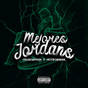 Mejores Jordans - Óscar Maydon & Victor Mendivil