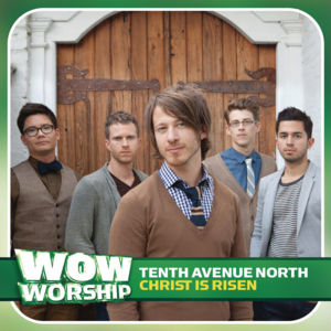 Christ is Risen - Tenth Avenue North