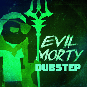 Evil Morty Rap (Dubstep Remix) - None Like Joshua