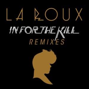 In For The Kill (Skream’s Let’s Get Ravey Remix) - La Roux