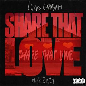 Share That Love - Lukas Graham (Ft. G-Eazy)