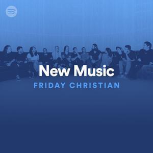 New Music Friday Christian 03/15/19 - Spotify