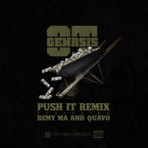 Push It (Remix) - O.T. Genasis (Ft. Quavo & Remy Ma)