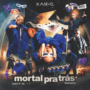 Mortal pra trás! - Xamuel (Ft. Sidoka)