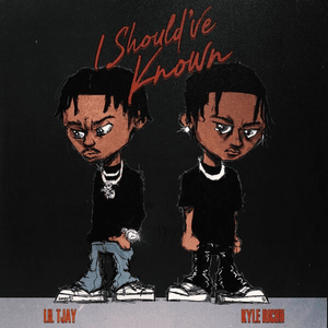 I Should’ve Known - Lil Tjay & Kyle Richh