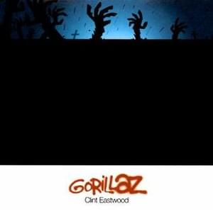 Clint Eastwood (Video Edit) - Gorillaz (Ft. Del the Funky Homosapien)