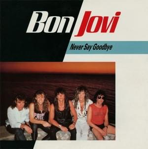 Never Say Goodbye - Bon Jovi