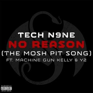 No Reason (The Mosh Pit Song) - Tech N9ne (Ft. mgk & Y2)