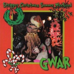 Stripper Christmas Summer Weekend - GWAR