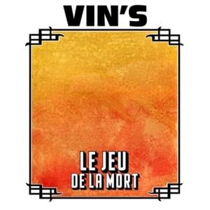 Le jeu de la mort - Vin’s