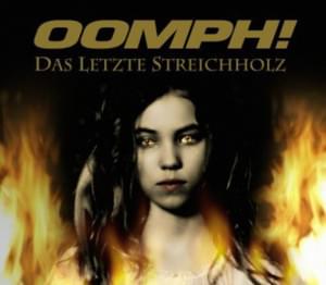 Das Letzte Streichholz - OOMPH!