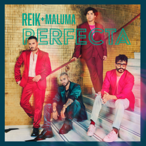 Perfecta - Reik & Maluma