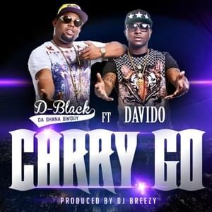 Carry Go - D-Black (GHA) (Ft. Davido)