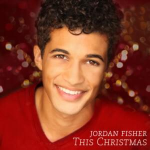 This Christmas - Jordan Fisher