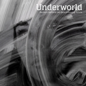 Low Burn - Underworld