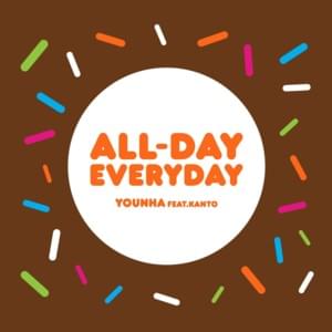 All-Day, Everyday (DUNKIN Ver.) - YOUNHA (윤하) (Ft. KANTO (칸토))